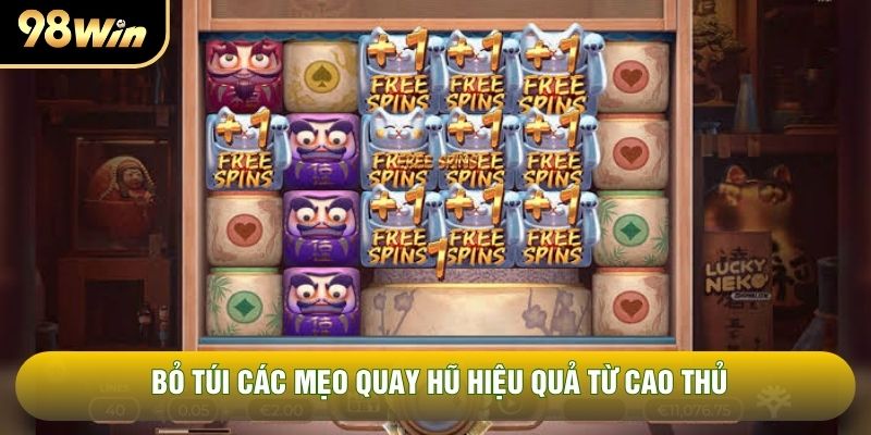 Bỏ túi các mẹo quay hũ hiệu quả từ cao thủ Bỏ túi các mẹo quay hũ hiệu quả từ cao thủ
