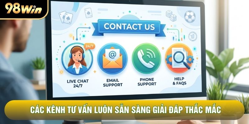 Các kênh tư vấn luôn sẵn sàng giải đáp thắc mắc Các kênh tư vấn luôn sẵn sàng giải đáp thắc mắc