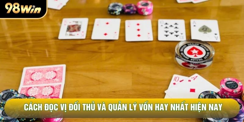 Cách đọc vị đối thủ và quản lý vốn hay nhất hiện nay Cách đọc vị đối thủ và quản lý vốn hay nhất hiện nay