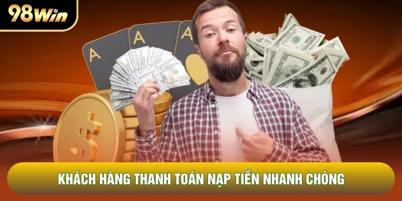 Khách hàng thanh toán nạp tiền nhanh chóng Khách hàng thanh toán nạp tiền nhanh chóng