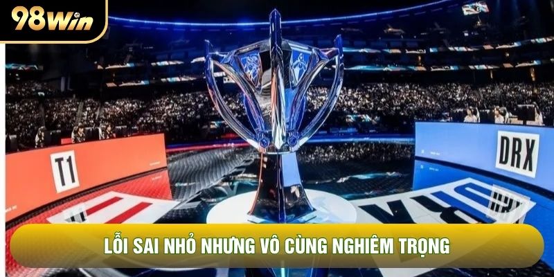 Lỗi sai nhỏ nhưng vô cùng nghiêm trọng Lỗi sai nhỏ nhưng vô cùng nghiêm trọng