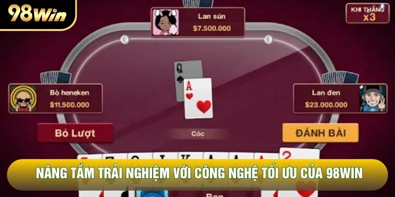 Nâng tầm trải nghiệm với công nghệ tối ưu của 98WIN Nâng tầm trải nghiệm với công nghệ tối ưu của 98WIN